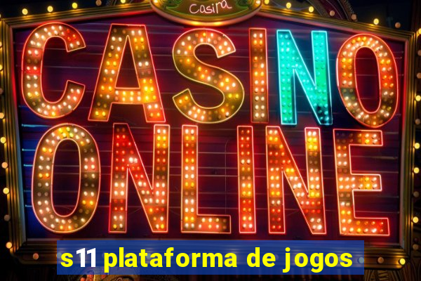 s11 plataforma de jogos